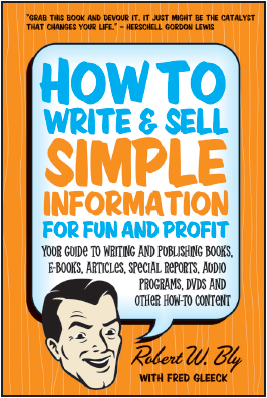 How to Write and Sell Simple Information For Fun and Profit by Bob Bly